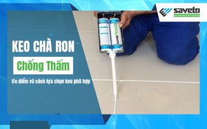 Keo chà ron chống thấm