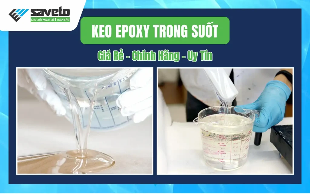 Keo Epoxy Trong Suốt: Giá Rẻ – Chính Hãng – Uy Tín