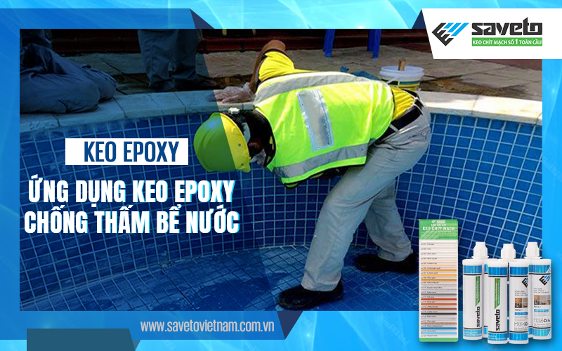 Keo epoxy và ứng dụng keo epoxy chống thấm bể nước