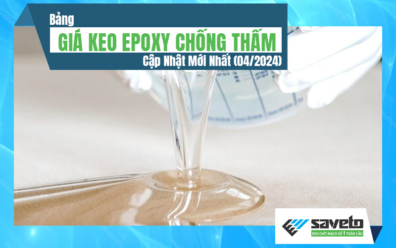 Bảng Giá Keo Epoxy Chống Thấm