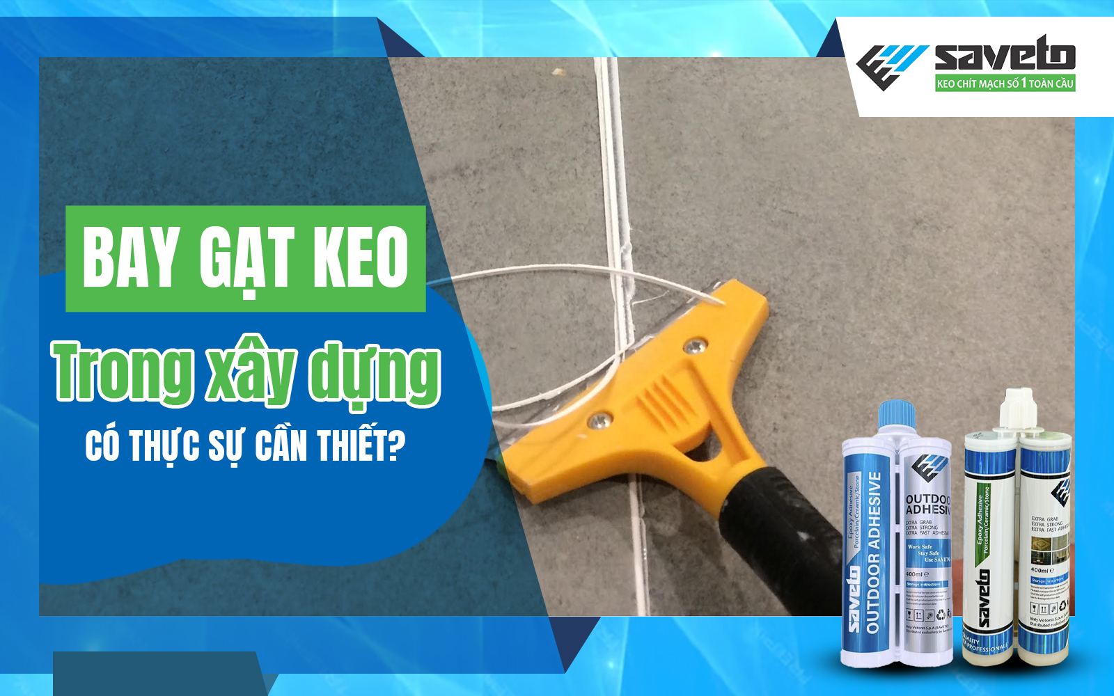 Bay gạt keo trong xây dựng có thực sự cần thiết?