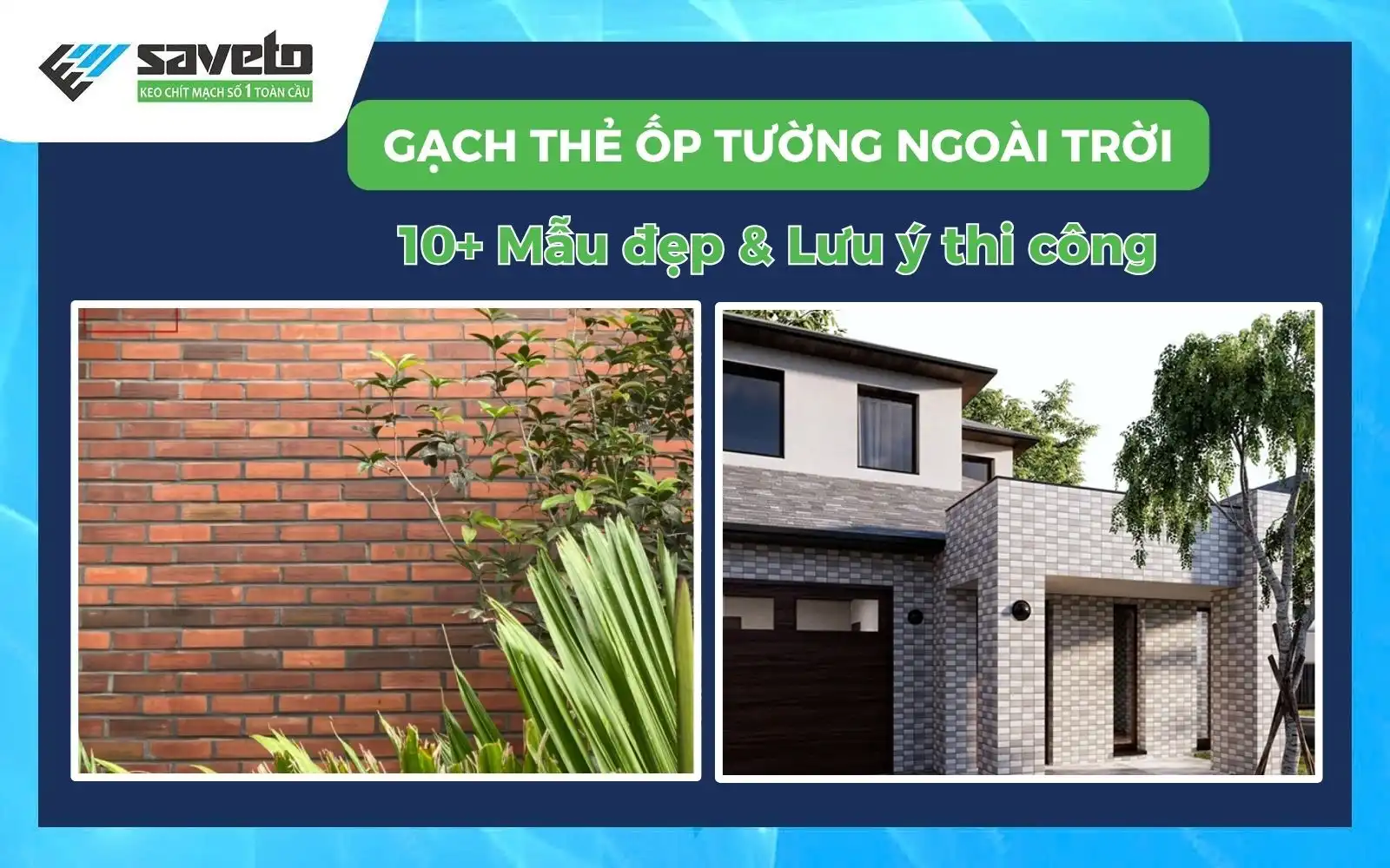 10+ Mẫu gạch thẻ ốp tường ngoài trời đẹp & Lưu ý thi công