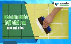 Keo ron khác bột chà ron như thế nào?