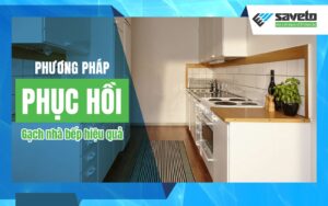 Phương pháp phục hồi mạch gạch nhà bếp hiệu quả