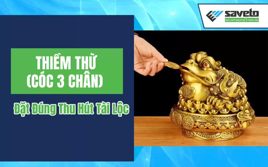 Thiềm Thừ (Cóc 3 Chân): Đặt Đúng Thu Hút Tài Lộc