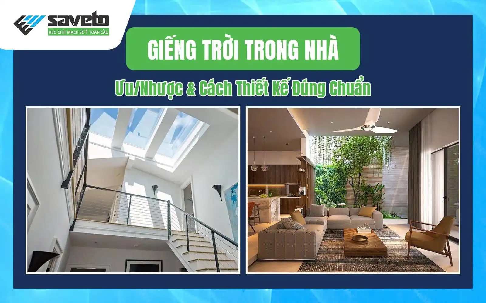 Giếng Trời Trong Nhà: Ưu/Nhược & Cách Thiết Kế Đúng Chuẩn