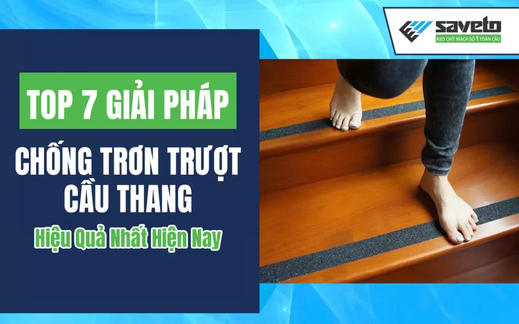Top 7 Giải Pháp Chống Trơn Trượt Cầu Thang Hiệu Quả Nhất Hiện Nay
