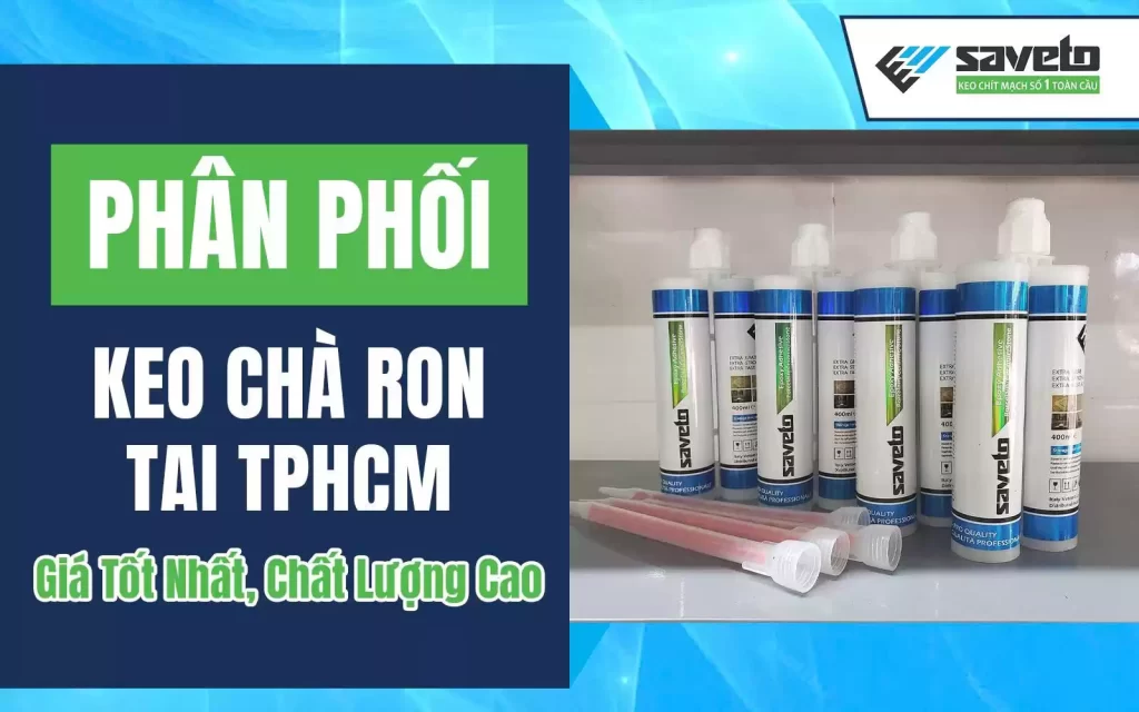 Phân phối keo chà ron tại TPHCM
