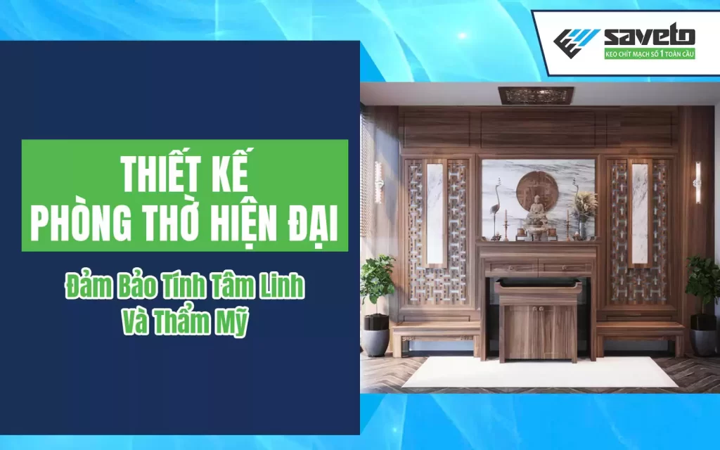 Thiết Kế Phòng Thờ Hiện Đại - Đảm Bảo Tính Tâm Linh Và Thẩm Mỹ