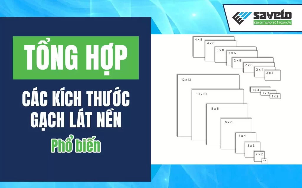 Tổng hợp các kích thước gạch lát nền phổ biến phổ biến