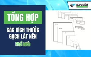 Tổng hợp các kích thước gạch lát nền phổ biến phổ biến