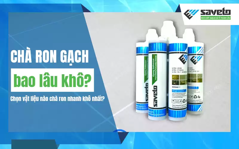 thời gian khô của keo chít mạch