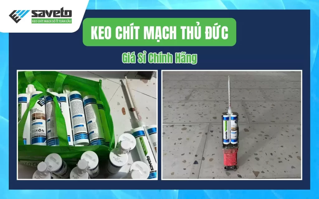Keo Chít Mạch Thủ Đức Giá Sỉ Chính Hãng