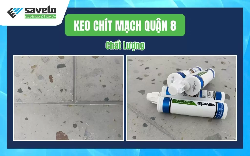 Keo Chít Mạch Quận 8 Chất Lượng