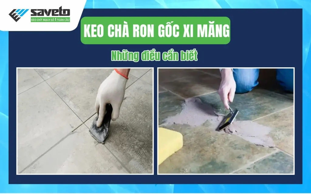 Keo chà ron gốc xi măng