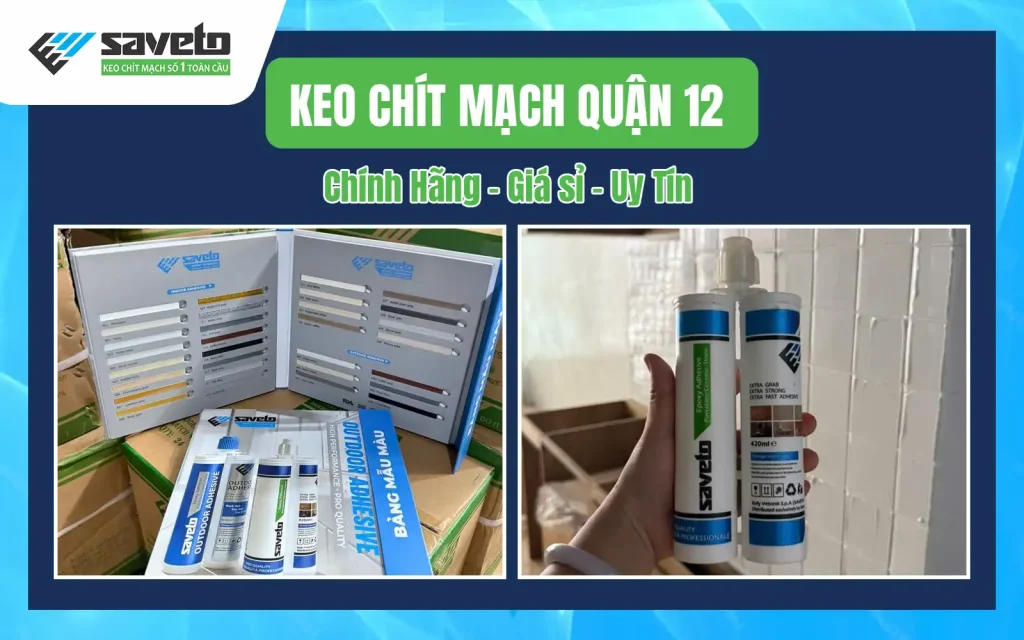 Keo Chít Mạch Quận 12 | Chính Hãng - Giá sỉ