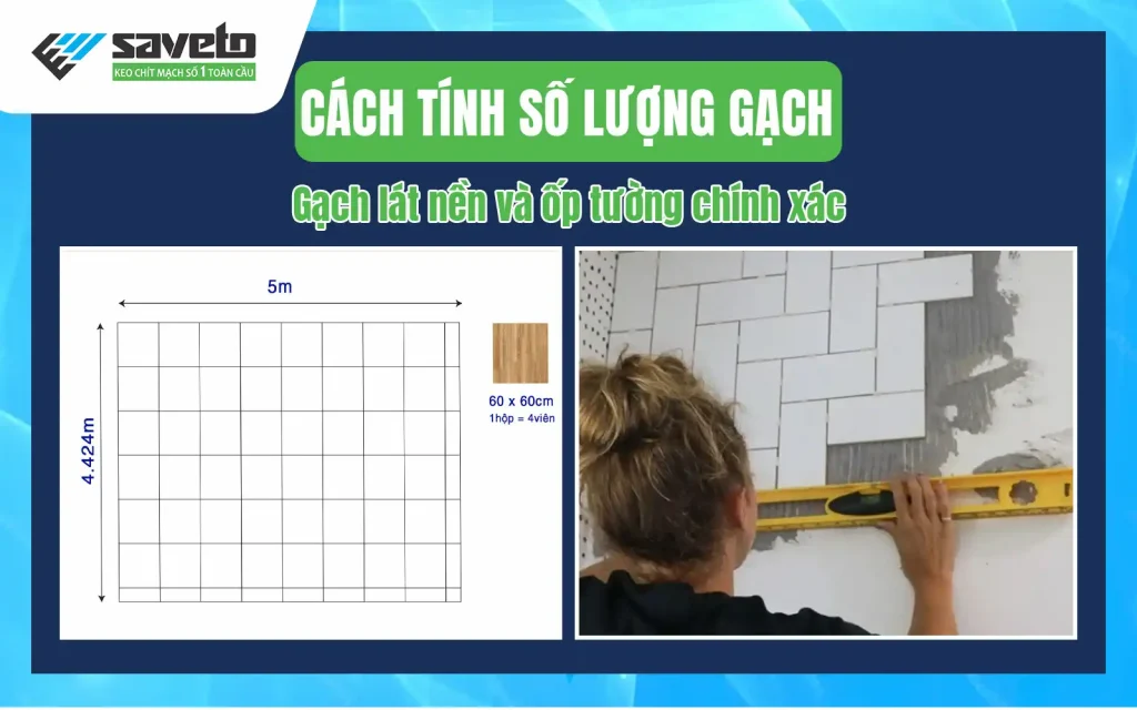 Cách tính số lượng gạch lát nền và ốp tường chính xác