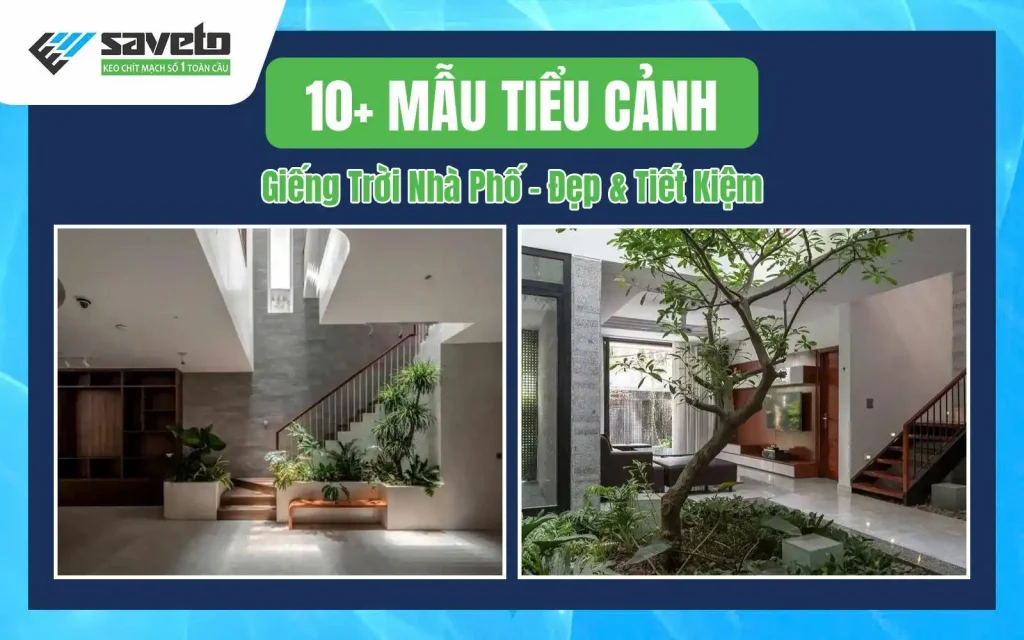 10+ Mẫu Tiểu Cảnh Giếng Trời Nhà Phố – Đẹp & Tiết Kiệm